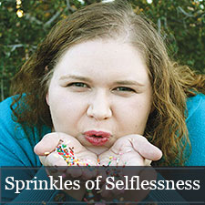 Sprinkless of Selflessness